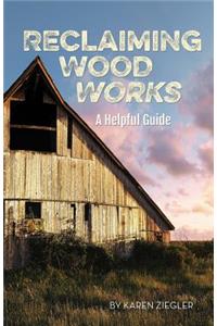Reclaiming Wood Works