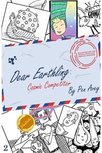 Dear Earthling: Cosmic Competitor