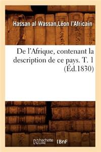 de l'Afrique, Contenant La Description de Ce Pays. T. 1 (Éd.1830)