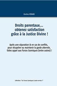 Droits parentaux... obtenez satisfaction grâce à la Justice Divine !