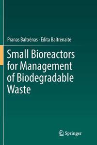 Small Bioreactors for Management of Biodegradable Waste