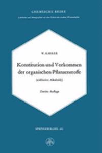 Konstitution Und Vorkommen Der Organischen Pflanzenstoffe (Exclusive Alkaloide)