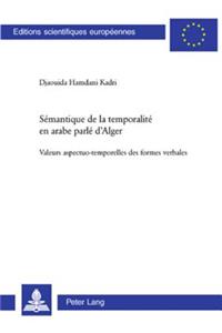 Sémantique de la Temporalité En Arabe Parlé d'Alger