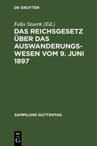 Reichsgesetz über das Auswanderungswesen vom 9. Juni 1897