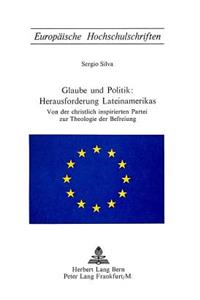 Glaube Und Politik: Herausforderung Lateinamerikas