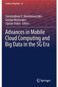 Advances in Mobile Cloud Computing and Big Data in the 5g Era