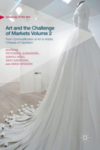 Art and the Challenge of Markets Volume 2