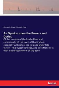 Opinion upon the Powers and Duties