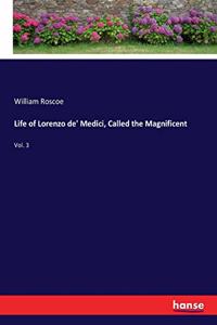 Life of Lorenzo de' Medici, Called the Magnificent
