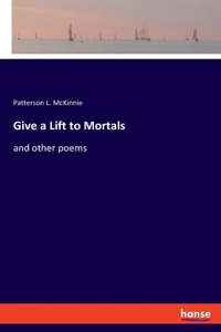 Give a Lift to Mortals