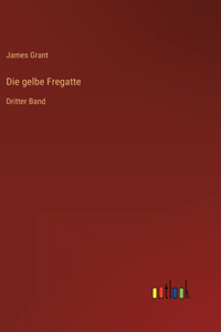 gelbe Fregatte: Dritter Band