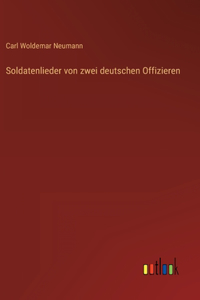 Soldatenlieder von zwei deutschen Offizieren