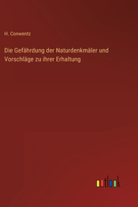 Gefährdung der Naturdenkmäler und Vorschläge zu ihrer Erhaltung