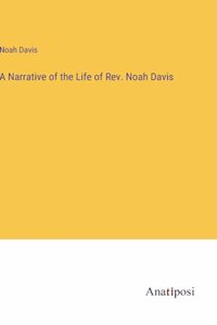 Narrative of the Life of Rev. Noah Davis