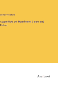 Actenstücke der Mannheimer Censur und Polizei