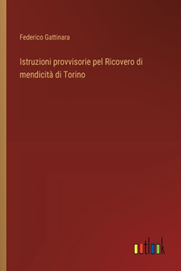 Istruzioni provvisorie pel Ricovero di mendicità di Torino