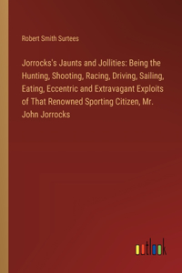 Jorrocks's Jaunts and Jollities