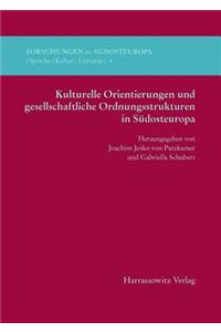 Kulturelle Orientierungen Und Gesellschaftliche Ordnungsstrukturen in Sudosteuropa