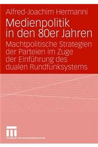 Medienpolitik in Den 80er Jahren