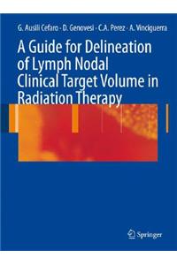 Guide for Delineation of Lymph Nodal Clinical Target Volume in Radiation Therapy