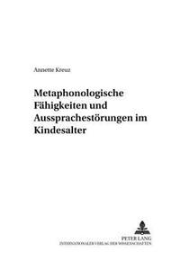 Metaphonologische Faehigkeiten Und Aussprachestoerungen Im Kindesalter