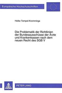 Die Problematik der Richtlinien der Bundesauschuesse der Aerzte und Krankenkassen nach dem neuen Recht des SGB V