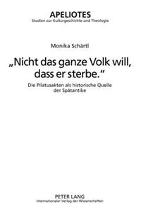 «Nicht Das Ganze Volk Will, Dass Er Sterbe.»