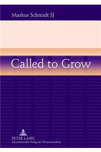 Called to Grow