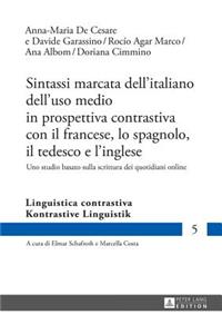 Sintassi marcata dell'italiano dell'uso medio in prospettiva contrastiva con il francese, lo spagnolo, il tedesco e l'inglese