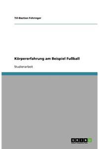 Körpererfahrung am Beispiel Fußball