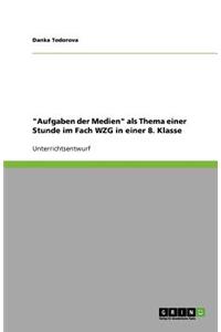 Aufgaben der Medien als Thema einer Stunde im Fach WZG in einer 8. Klasse