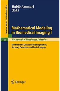 Mathematical Modeling in Biomedical Imaging I