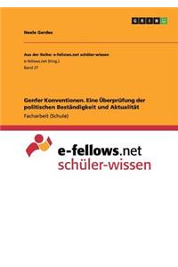 Genfer Konventionen. Eine Überprüfung der politischen Beständigkeit und Aktualität