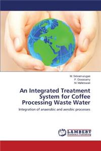 Integrated Treatment System for Coffee Processing Waste Water