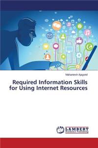 Required Information Skills for Using Internet Resources