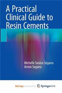 A Practical Clinical Guide to Resin Cements
