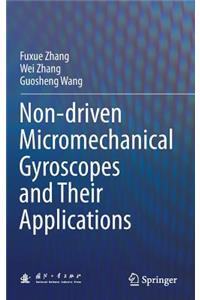 Non-Driven Micromechanical Gyroscopes and Their Applications