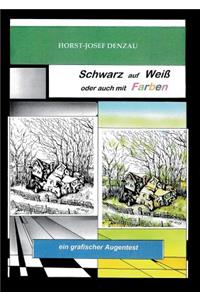 Schwarz auf Weiß oder auch mit Farben