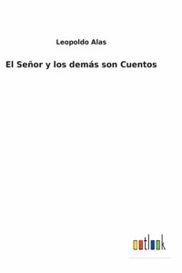 Señor y los demás son Cuentos