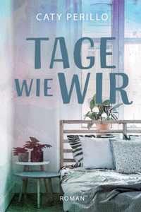 Tage wie wir