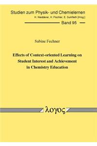 Effects of Context-Oriented Learning on Student Interest and Achievement in Chemistry Education