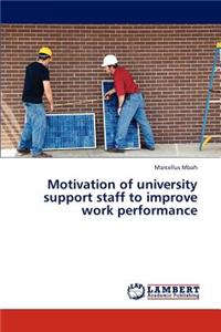 Motivation of university support staff to improve work performance