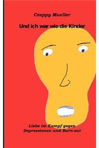 Und ich war wie die Kinder