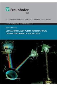 Ultrashort Laser Pulses for Electrical Characterization of Solar Cells.