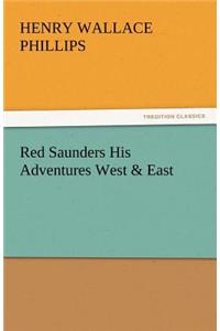 Red Saunders His Adventures West & East