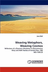 Weaving Metaphors, Weaving Cosmos