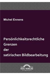 Persönlichkeitsrechtliche Grenzen der satirischen Bildbearbeitung