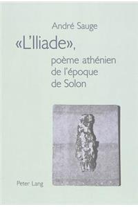 «L'iliade», Poème Athénien de l'Époque de Solon