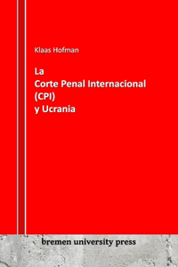 Corte Penal Internacional (CPI) y Ucrania