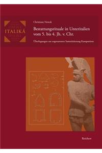 Bestattungsrituale in Unteritalien Vom 5. Bis 4. Jh. V. Chr.